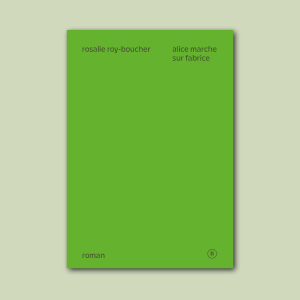 Alice marche sur Fabrice de Rosalie Roy-Boucher (nouvelle édition poche)